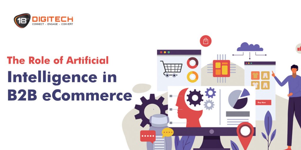Role of Artificial Intelligence in B2B eCommerce - 18th Digitech