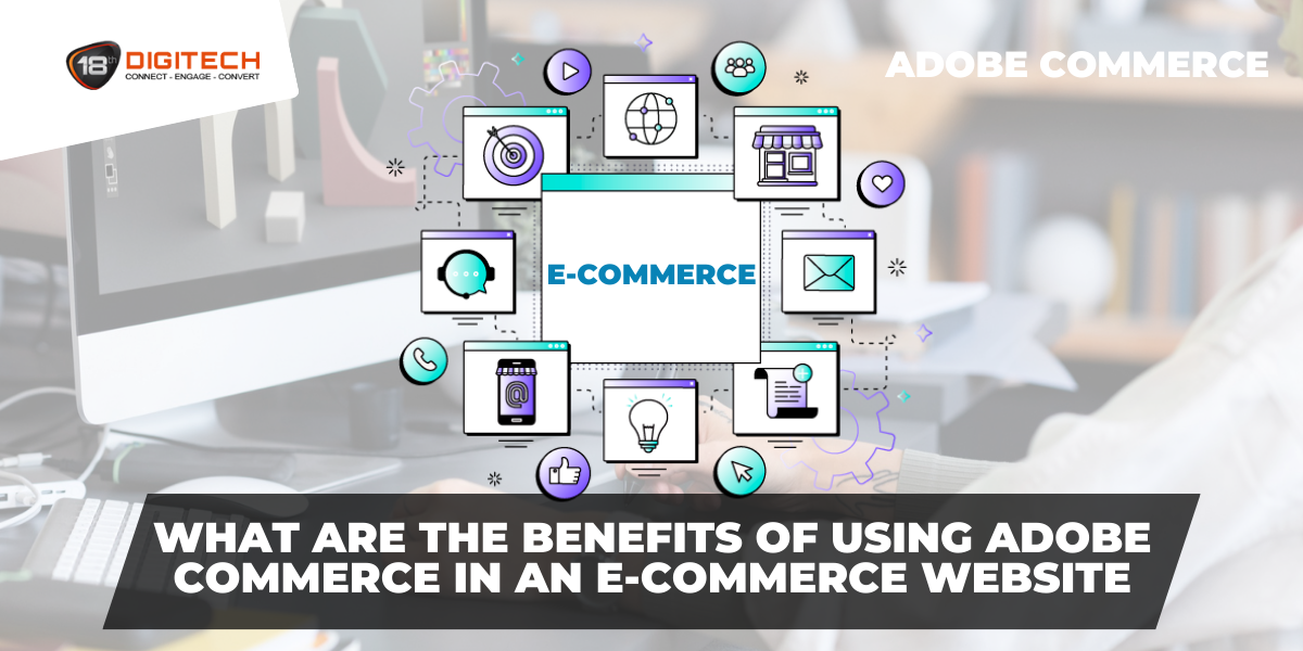 Benefits of Adobe Commerce